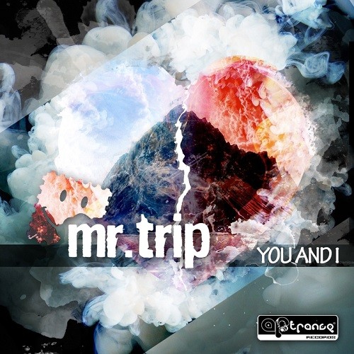 Mr.Trip - You And I (2015)