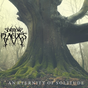 Sorrow Plagues - An Eternity Of Solitude [EP] (2015)