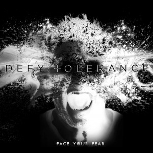 Defy Tolerance - Face Your Fear (EP) (2015)