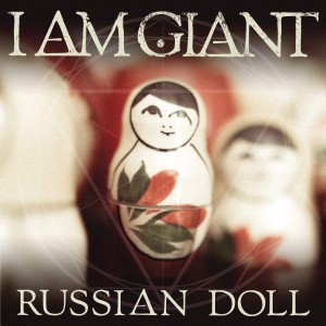 I Am Giant - Russian Doll (Single) (2014)