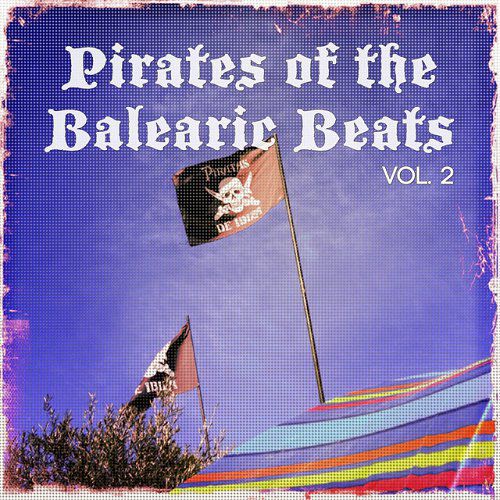 Pirates of The Balearic Beats Vol 2 (2015)