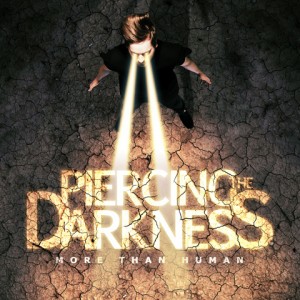 Piercing the Darkness - More Than Human (2011)