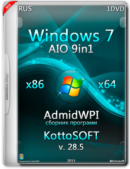 Windows 7 x86/x64 AIO 9in1 & AdmidWPI KottoSOFT v.28.5 (RUS/2015)