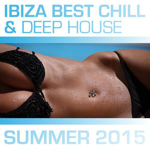 Ibiza Best Chill and Deep House Summer (2015)