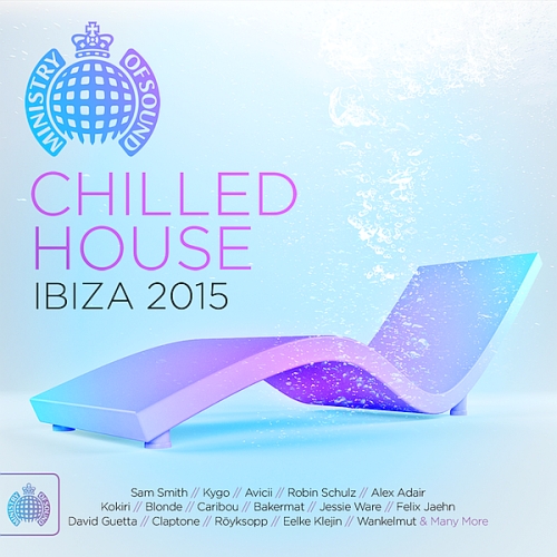 Various Artists - Chilled House Ibiza 2015: Ministry of Sound