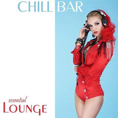 VA - Chill Bar Essential Lounge (2015)