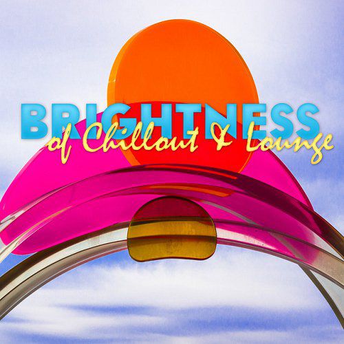 Brightness of Chillout and Lounge (2015)