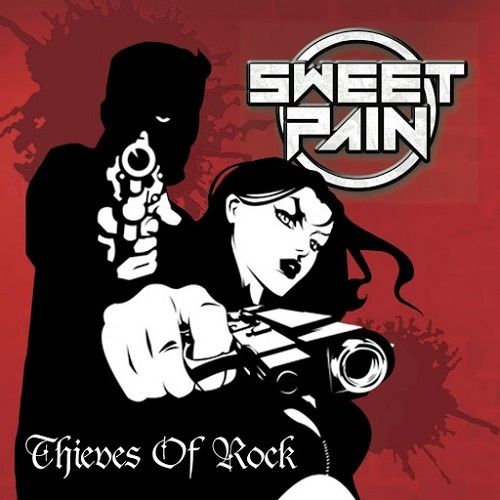Sweet Pain - Thieves Of Rock (2015)