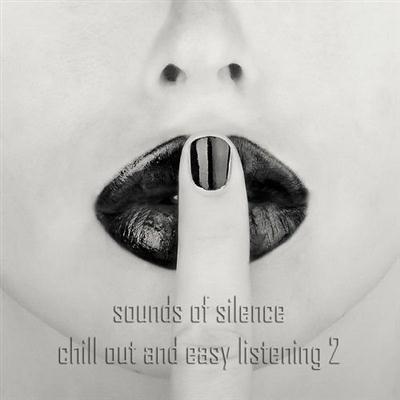 VA - Sounds of Silence Vol 2 Chill Out and Easy Listening (2015)