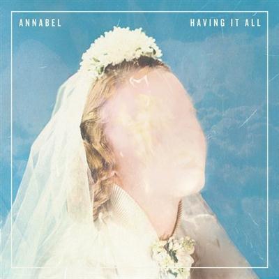 Annabel - Having It All (2015)
