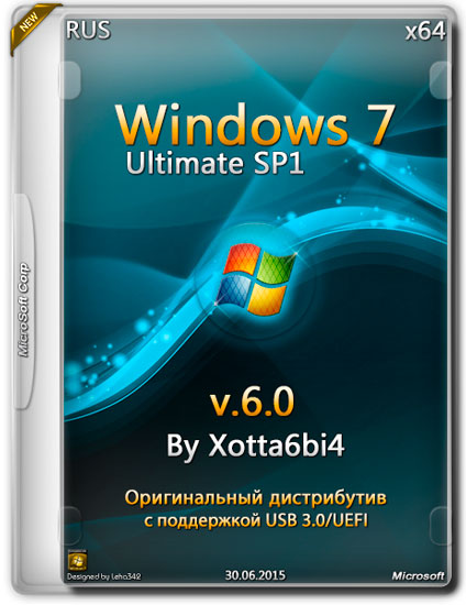 Windows 7 Ultimate SP1 x64 USB 3.0/UEFI v.6.0 by Xotta6bi4 (RUS/2015)