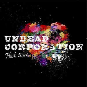 Undead Corporation - Flash Back (2015)