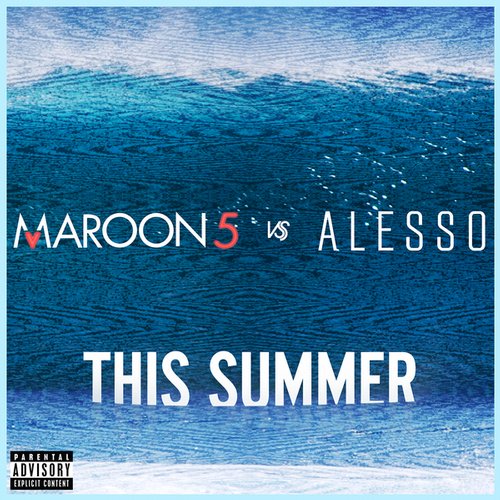 Maroon 5 vs. Alesso - This Summer (2015) [Extended Remix]