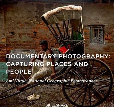 [Tutorials] SkillShare - Documentary Photography: Capturing Places and People