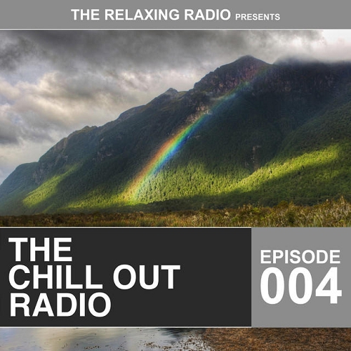 The Chill Out Radio Episode 004 (2015)