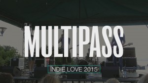 Multipass - Indie Love 2015