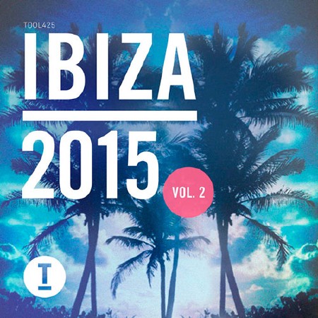 Toolroom Ibiza Vol.2 (2015)
