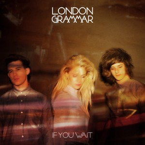 London Grammar - If You Wait [Deluxe Edition] (2013)