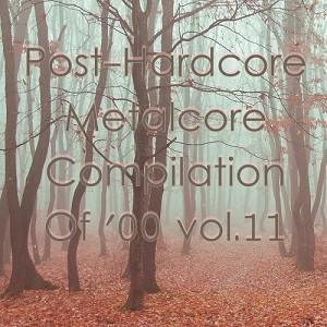 VA - Post-Hardcore / Metalcore Compilation of '00 Vol.11