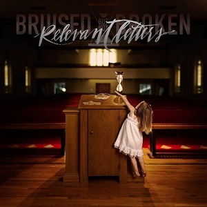 Bruised But Not Broken - Relevant Letters (New Track) (2015)