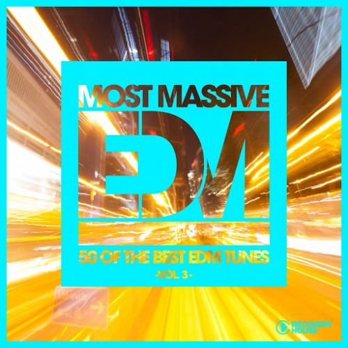 Most Massive EDM - 50 Of The Best EDM Tunes Vol. 3 (2015)