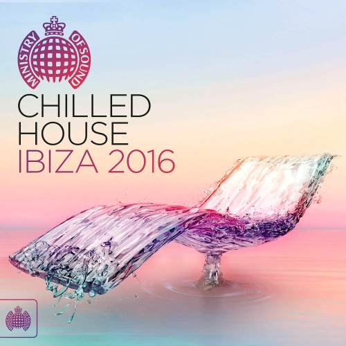 Chilled House Ibiza - Ministry of Sound (2016)