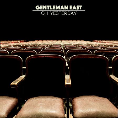 Gentleman East - Oh Yesterday [EP] (2015)