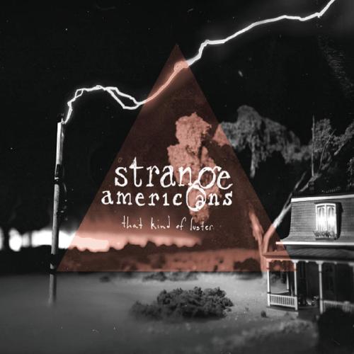 Strange Americans - That Kind Of Luster (2014)