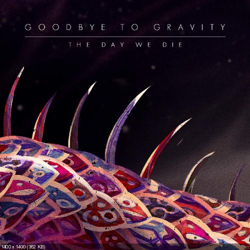 Goodbye to Gravity - The Day We Die (Single) (2015)
