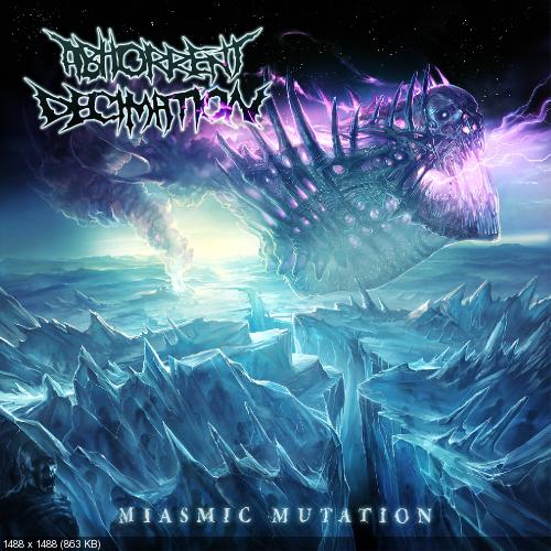 Abhorrent Decimation - Miasmic Mutation (2015)