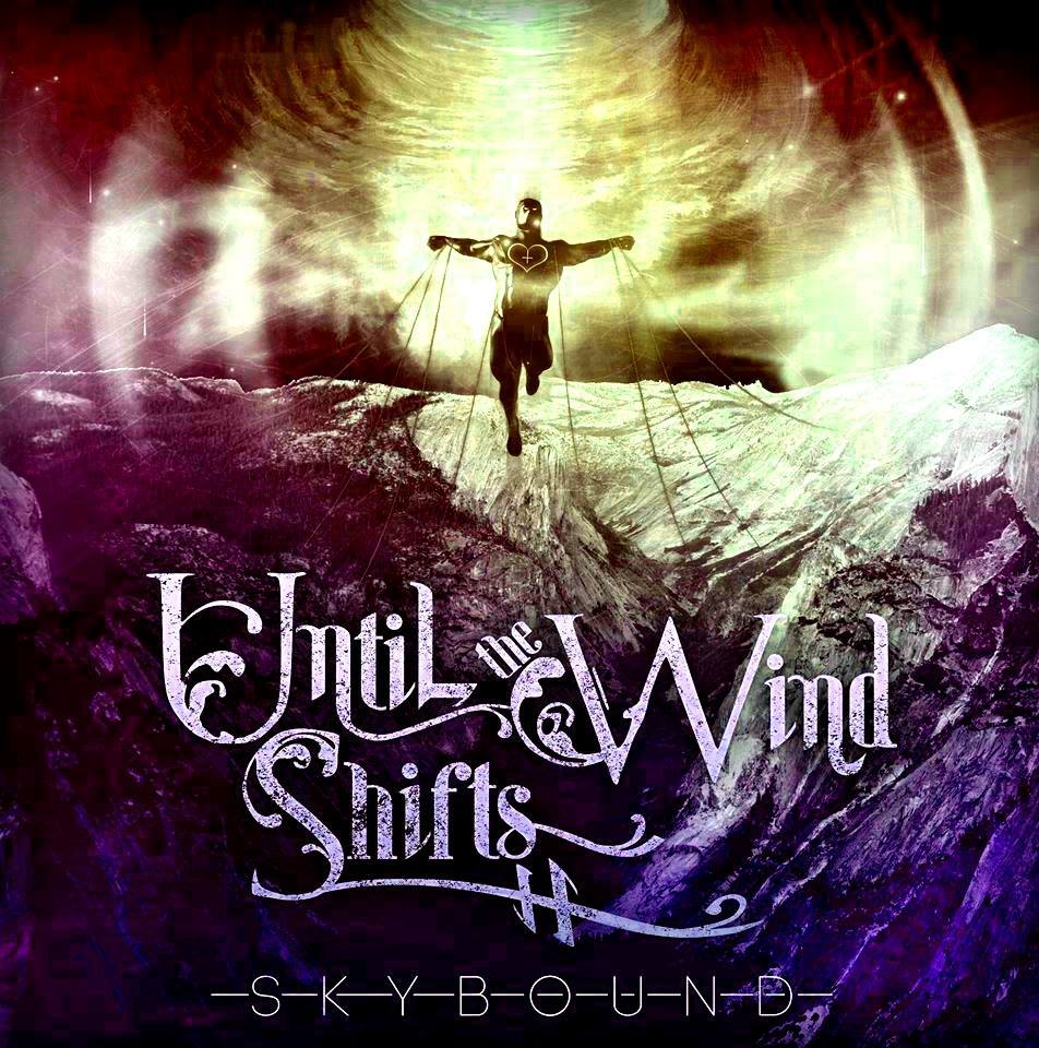 Until the Wind Shifts - Skybound (Deluxe Edition) (2015)