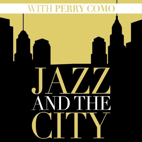 Perry Como - Jazz And The City With Perry Como (2015)