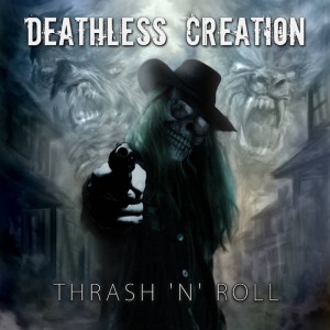Deathless Creation - Thrash 'n' Roll (2015)